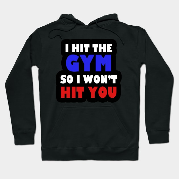 I HIT THE GYM  / Funny / BOXING / Weight Lifting / Birthday / Hoodie by PRINT-LAND